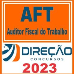 AFT (AUDITOR FISCAL DO TRABALHO) DIREÇÃO 2023