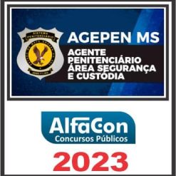 AGEPEN MS (AGENTE PENITENCIÁRIO - ÁREA DE SEGURANÇA E CUSTÓDIA) ALFACON 2023