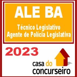 ALE BA (Técnico Legislativo - Agente de Polícia Legislativa) CASA 2023