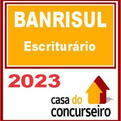 BANRISUL (Escriturário) CASA 2023