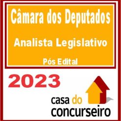 Câmara dos Deputados (Analista Legislativo) Pós Edital - CASA 2023