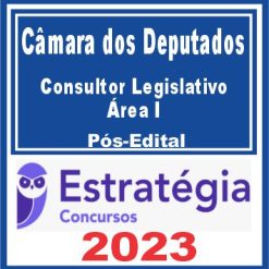 Câmara dos Deputados (Consultor Legislativo - Área I) Pós Edital - Estratégia 2023
