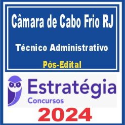 Câmara de Cabo Frio RJ (Técnico Administrativo) Pós Edital - Estratégia 2024