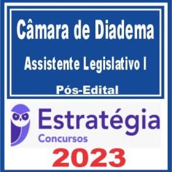 Câmara de Diadema (Assistente Legislativo I) Pós Edital - Estratégia 2023