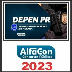 DEPEN PR (AGENTE PENITENCIÁRIO) PÓS EDITAL - ALFACON 2023