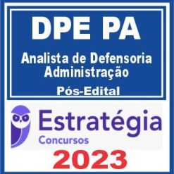 DPE PA (Analista de Defensoria - Administração) Pós Edital - Estratégia 2023