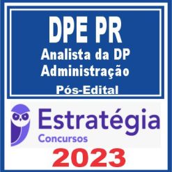 DPE PR (Analista da Defensoria Pública - Administração) Pós Edital - Estratégia 2023