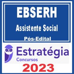 EBSERH (Assistente Social) Pós Edital - Estratégia 2023