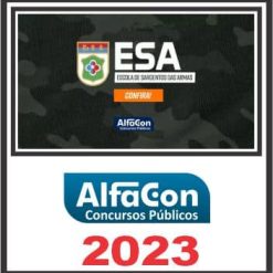 ESA (ESCOLA DE SARGENTE DE ARMAS) PÓS EDITAL - ALFACON 2023