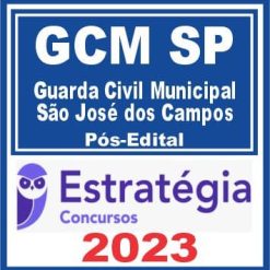 GCM São José dos Campos (Guarda Civil Municipal) Pós Edital - Estratégia 2023