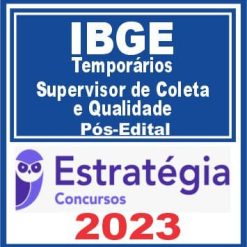 IBGE - Temporários (Supervisor de Coleta e Qualidade) Pós Edital - Estratégia 2023