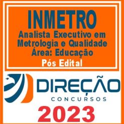 INMETRO (Analista Executivo em Metrologia e Qualidade - Área: Educação) Pós Edital - Direção 2023