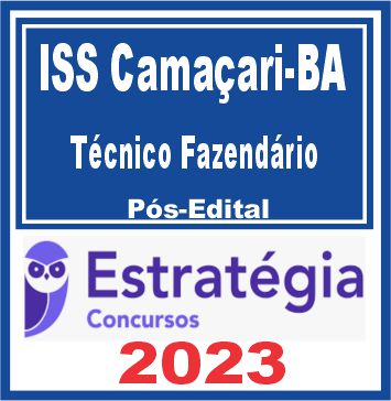 ISS Camaçari-BA (Técnico Fazendário) Pós Edital - Estratégia 2023