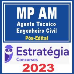 MP AM (Agente Técnico - Engenheiro Civil) Pós Edital - Estratégia 2023