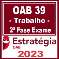 OAB 2ª Fase 39 (Direito do Trabalho) Estratégia 2023