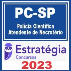 PC SP (Polícia Científica - Atendente de Necrotério) Estratégia 2023