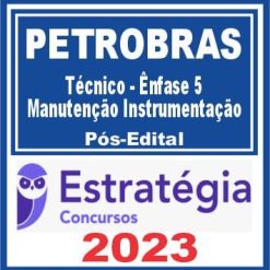 PETROBRAS (Técnico - Ênfase 5 - Manutenção Instrumentação) Pós Edital - Estratégia 2023