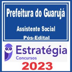 Prefeitura do Guarujá SP (Assistente Social) Pós Edital - Estratégia 2023