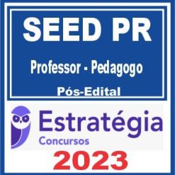 SEED PR (Professor - Pedagogo) Pós Edital - Estratégia 2023