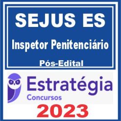 SEJUS ES - Polícia Penal ES (Inspetor Penitenciário) Pós Edital - Estratégia 2023