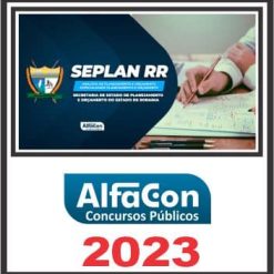 SEPLAN RR (ANALISTA DE PLANEJAMENTO E ORÇAMENTO) ALFACON 2023