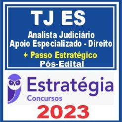 TJ ES (Analista Judiciário - Apoio Especializado - Direito + Passo) Pós Edital - Estratégia 2023