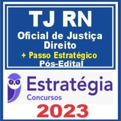 TJ RN (Oficial de Justiça - Direito + Passo) Pós Edital - Estratégia 2023