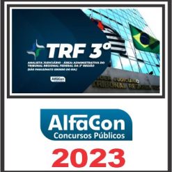 TRF 3 - SP e MS (ANALISTA JUDICIÁRIO - ÁREA ADMINISTRATIVA) PÓS EDITAL – ALFACON 2023