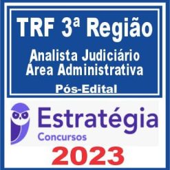 TRF 3 (Analista Judiciário - Área Administrativa) Pós Edital - Estratégia 2023