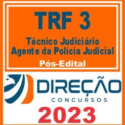 TRF 3 - SP e MS (TÉCNICO JUDICIÁRIO - AGENTE DA POLÍCIA JUDICIAL) PÓS EDITAL - DIREÇÃO