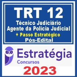 TRT SC - 12ª Região (Técnico Judiciário - Agente da Polícia Jud. + Passo) Pós Edital