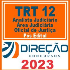 TRT SC - 12ª REGIÃO (ANALISTA JUDICIÁRIO - ÁREA JUDICIÁRIA - OFICIAL) PÓS EDITAL - DIREÇÃO 2023