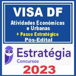 VISA DF (Atividades Econômicas e Urbanas + Passo) Pós Edital - Estratégia 2023