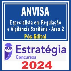 ANVISA (Especialista em Regulação e Vigilância Sanitária - Área 2) Pós Edital - Estratégia 2024
