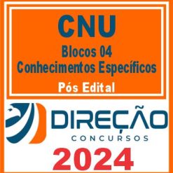 CNU (Bloco 04 - Conhecimentos Específicos) Pós Edital - Direção 2024