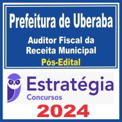 Prefeitura de Uberaba MG (Auditor Fiscal da Receita Municipal) Pós Edital - Estratégia 2024