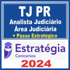TJ PR (Analista Judiciário - Área Judiciária + Passo) Estratégia 2024