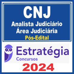 CNJ (Analista Judiciário - Área Judiciária) Pós Edital - Estratégia 2024
