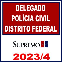 DPC DF (Delegado de Polícia Civil Distrito Federal) Supremo 2023/2024