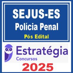 SEJUS-ES - Polícia Penal ES (Policial Penal) Pacote - 2025 (Pós-Edital)